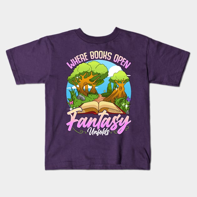 Reading Literacy Where Books Open Fantasy Unfolds Kids T-Shirt by E